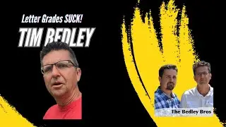 Tim Bedley: Letter Grades [The Bedley Bros]