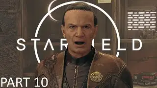 STARTING THE FREESTAR RANGERS QUEST!!! | Starfield Playthrough - Part 10