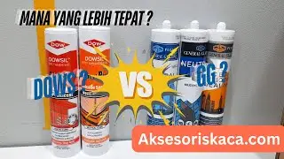 Sealant Lem Kaca Dowsil & General Glazing - Pilih Mana ?