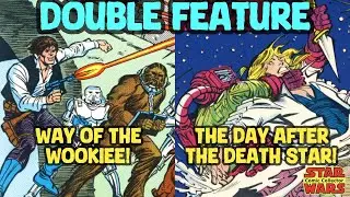 Way Of The Wookiee! And The Day After The Death Star! As Told By Marvel Star Wars Comics