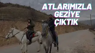 ATLARIMIZLA GEZİYE ÇIKTIK