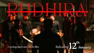 RUDHIRA || Short Film || Presents by LG films || Siddharth Vora ||