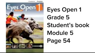 Ағылшын тілі 5 сынып 54 бет #eyesopen1 #grade5 #page54 #unit4 #eyesopen #studentbook #module4