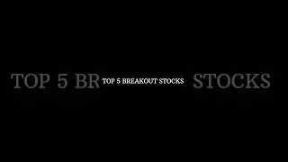 5 BREAKOUT STOCKS #breakoutstocks #stock #investing #trading #stockmarket