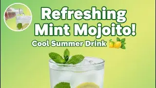 Рецепт освежающего мятного мохито | Идеальный летний напиток | Вкус &mdash; мой приоритет