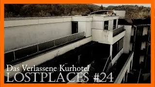 LOSTPLACE // URBAN EXPLORING DEUTSCHLAND // Das Verlassene Kurhotel // Second Life Zone Urbex