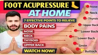 7 Foot Acupressure Points That Can Relieve Body Pain Fast | Back, Neck & Thyroid @SSFITNESS24 