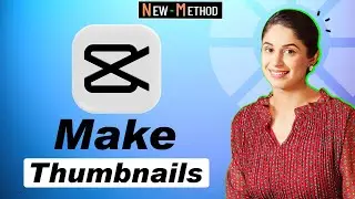 How To Make Thumbnails With CapCut - Full Guide