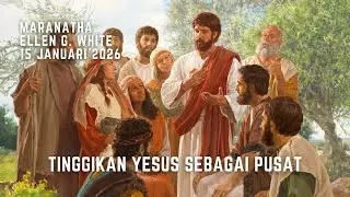Renungan Pagi - Maranatha - 15 Jan 2026 - Tinggikan Yesus Sebagai Pusat