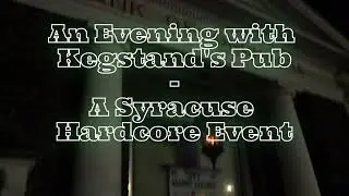 An Evening with Kegstand's Pub - Syracuse Hardcore - [Goon Squad/Botulism Warning/Kegstand's Pub]
