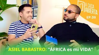 ASIEL BABASTRO: “África es mi VIDA” (''A Casa Abierta'' EP.09)