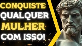 DEIXE AS MULHERES OBCECADAS POR VOC&Ecirc; COM ESSES 7 PASSOS SIMPLES - ESTOICISMO