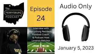 Interview with Perrysburg Resident Lorenzo Melchor