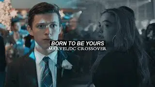 Marvel & DC Crossover | Born To Be Yours