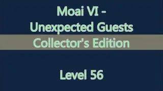 Moai 6 - Unexpected Guests Level 56 (Wonderful)