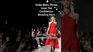 Smile More, Stress Less: The Confidence-Boosting Hack