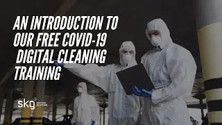 Introduction To Our Free COVID-19 Cleaning Training | SKG