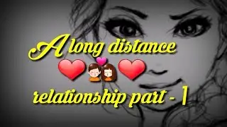 A cute and sweet conversation video  || Long distance relationship episode - 1