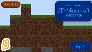 Scratch: 2D Minecraft (Advanced) Tutorial (Ep.1)