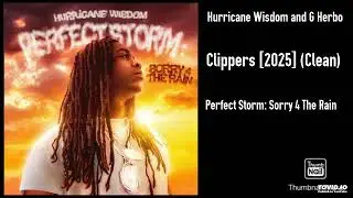 Hurricane Wisdom and G Herbo - Clippers [2025] (Clean)