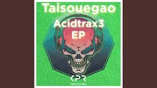 Acidtrax 3 (Original Mix)