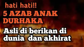 Merinding ! 5 Azab Bagi Anak Durhaka kepada Orang Tua | Allah tunjukan di dunia dan akhirat..