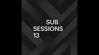 Sub Sessions #13