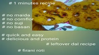 1-Minute Firani Roti Using Leftover Dal & Rice | No Maida, No Besan, No Suji
