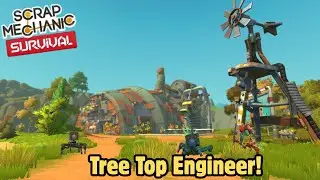 Tree Top Engineers [ Scrap Mechanic ]!