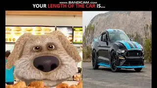 Talking Ben Becoming Fat (YOUR LENGTH OF THE CAR IS:)