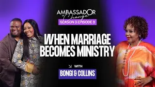 The Power of Purpose-Driven Partnership In Marriage | Ambassador of Change @officialbongiandcollin