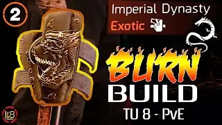 IMPERIAL DYNASTY BURN BUILD 🔥 / TU8 / PVE / THE DIVISION 2
