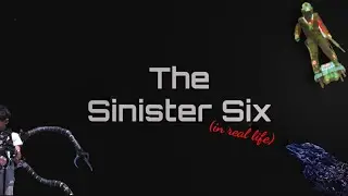 The Sinister Six (in real life) | French Green Goblin | Kid Doc Ock | Vulture, Venom, Kraven...