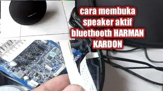 Cara membuka BONGKAR speaker aktif HARMAN KARDON  bluethooth