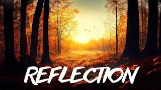 Reflection Music | Ambient&nbsp;Mix | Enjoy