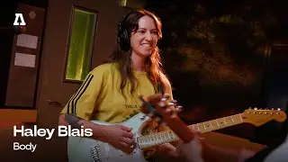 Haley Blais - Body | Audiotree Live