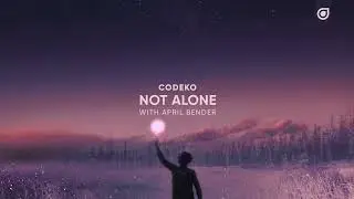 Codeko & April Bender - Not Alone