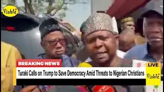 Turaki Calls on Trump to Save Democracy Amid Threats to Nigerian Christians