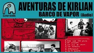 AVENTURAS DE KIRLIAN - Barco De Vapor [Audio]