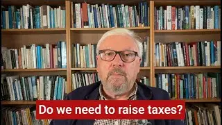 Do we need to raise taxes?