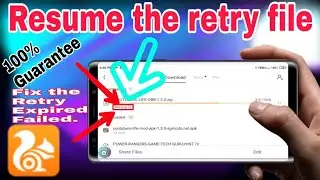 Resume the UC browser's retry and download failed file | Fix the UC Browser's problem | 💯%Real.