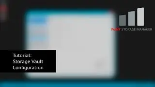 PoINT Storage Manager - Tutorial 4: Storage Vault Configuration [ENG]