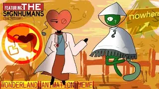 WONDERLAND ANIMATION MEME || FT. THE SIGNHUMANS 