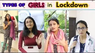 Types of Girls in Lockdown  | DiviSaysWhat
