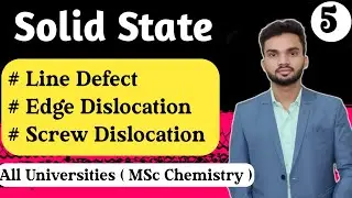 Line Defect I Crystal Defect I Solid state I MSc 3rd Semester