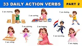 33 Action Verbs - Part 2 | Action Verbs with “I Am” Sentences | Daily Action Words