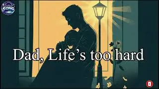 Dad, Life's too hard/English Song2026