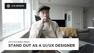 Setting yourself apart as a UI/UX designer - Live session