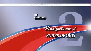 Lecc 7 Echar Fuera Demonios Manifiesta el Poder de Dios (Libro: El Camino - Tomo II)