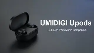 UMIDIGI Upods: Your 24 Hours TWS Music Companion